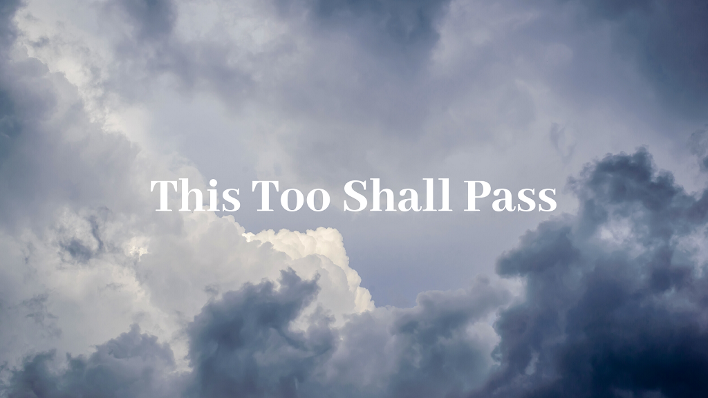 This Too Shall Pass