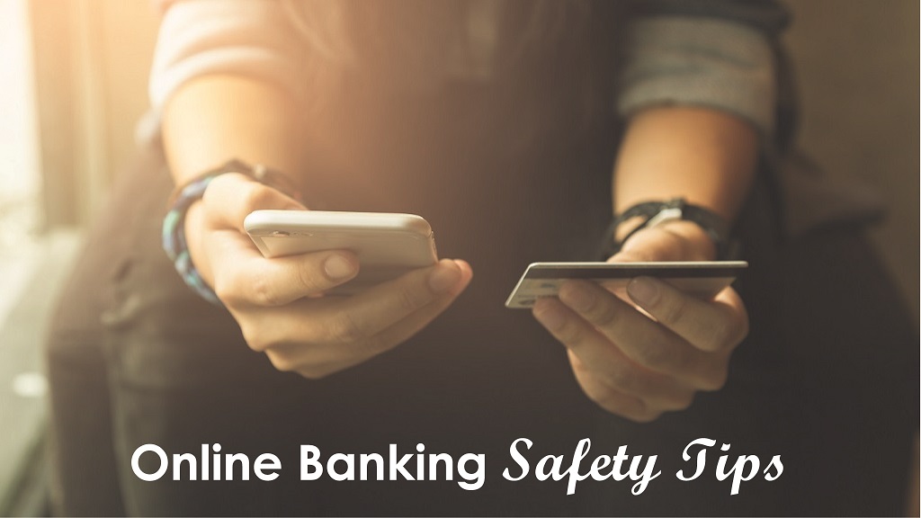 Onine Banking Safety Tips