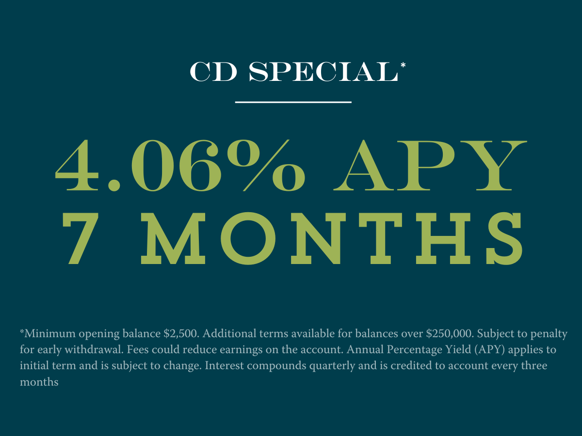 CD rate special. 4.06% APY 7 months